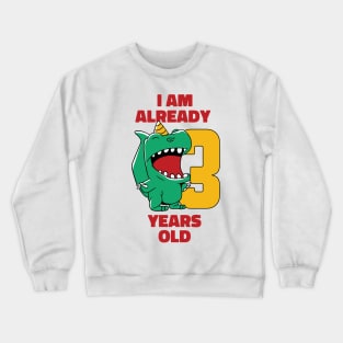 I'm Already 3 Years Old // 3rd Birthday T-Rex Dinosaur Crewneck Sweatshirt